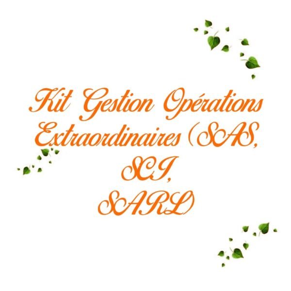 kit gestion opération extraordinaire SAS, SCI, SARL