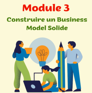 module 3 construire un business model solide