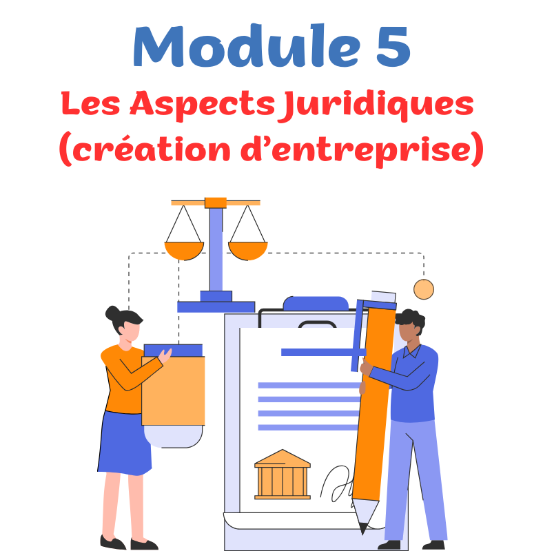 module 5 les aspects juridiques (création entreprise)