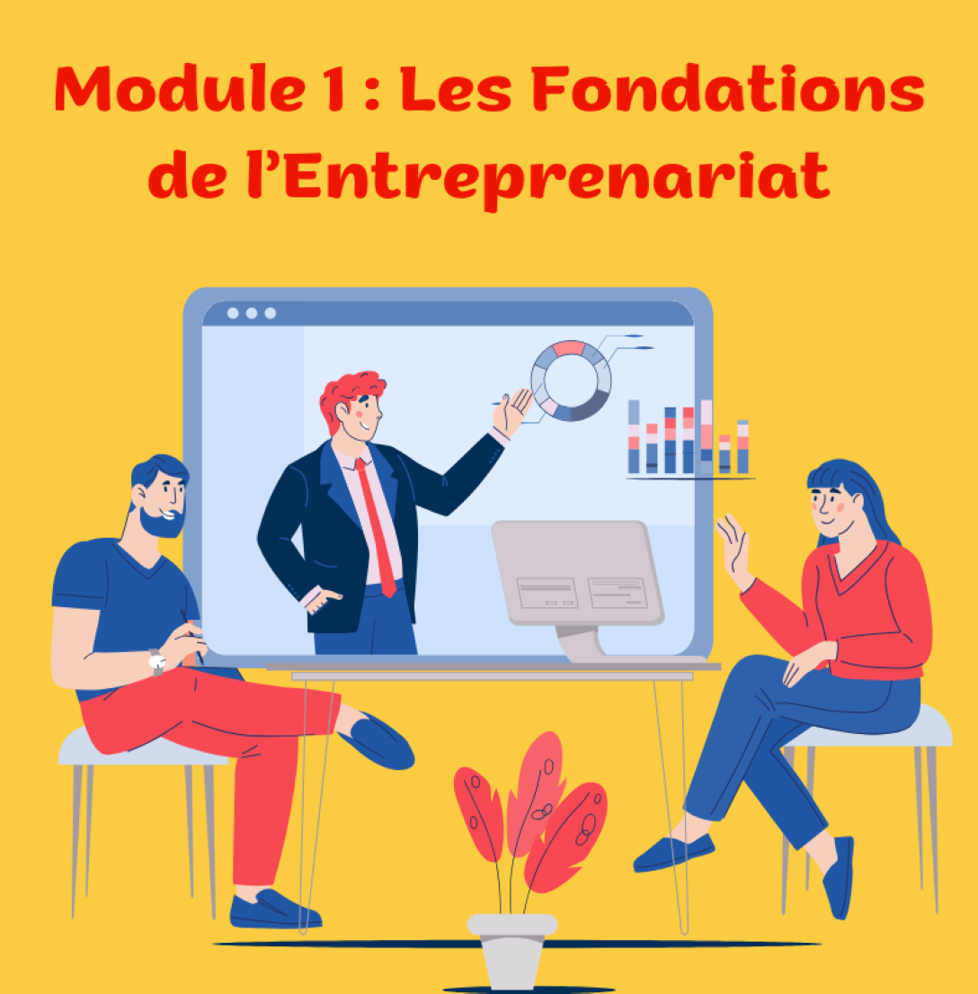 Module 1 : Les Fondations de l’Entreprenariat