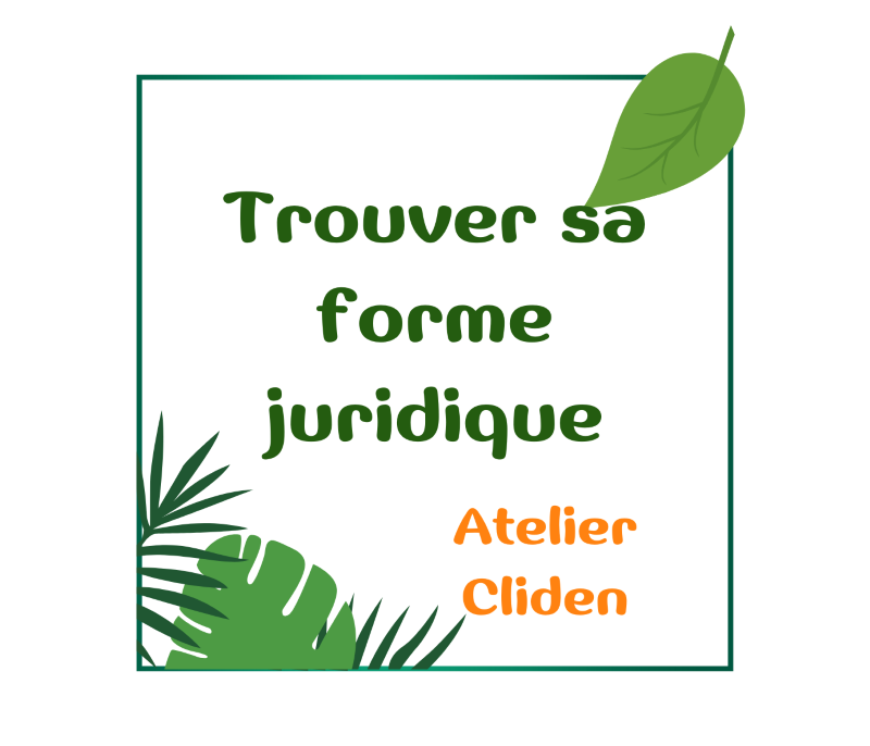atelier trouver sa forme juridique