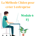 Module 6FJ : la Méthode Cliden pour créer une entreprise